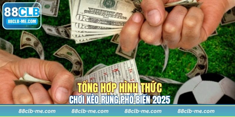 4 hình thức cược rung phổ biến 2025
