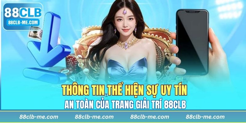 88CLB hoạt động hợp pháp, uy tín đáng để trải nghiệm