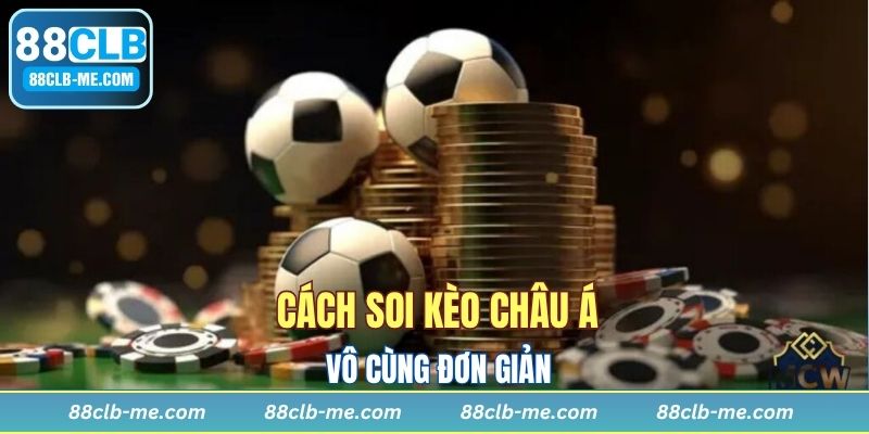 Soi kèo Châu Á đơn giản