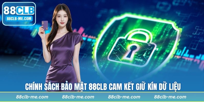 Chính sách bảo mật 88CLB cam kết giữ kín dữ liệu