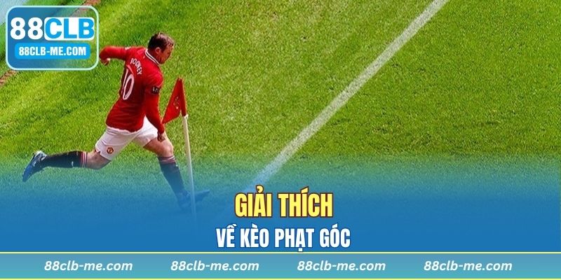Giải thích về kèo phạt góc