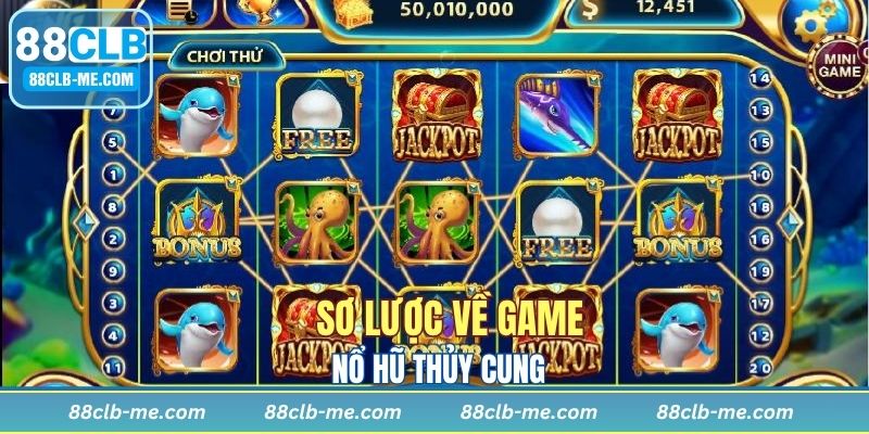 Giới thiệu khái quát game nổ hũ thủy cung