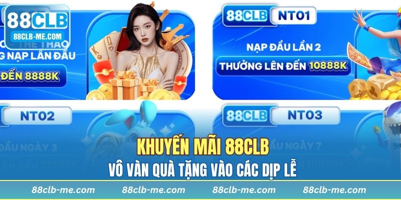 Khuyến mãi 88CLB vô vàn quà tặng vào các dịp lễ