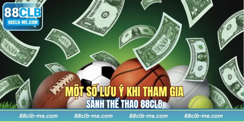 Lưu ý cần nhớ khi tham gia thể thao 88CLB