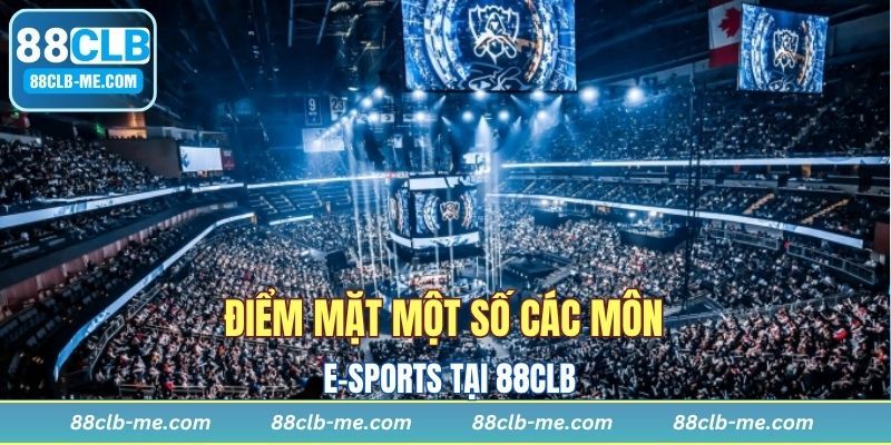 Tìm hiểu một chút về E-Sports 88CLB