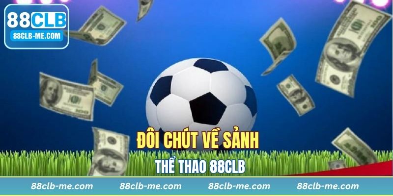 Tìm hiểu sơ về thể thao 88CLB