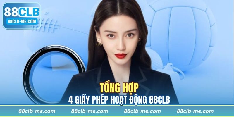 Tổng hợp 4 giấy phép hợp pháp 88CLB